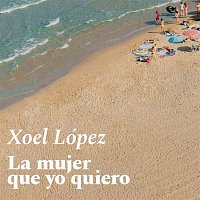 Xoel López – La mujer que yo quiero