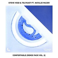 Steve Void & TELYKast – Comfortable (feat. Natalie Major) [Remixes, Vol. 1]