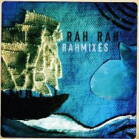 Rah Rah – Rahmixes