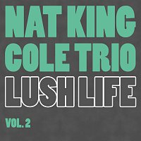 Nat King Cole Trio – Lush Life Vol.  2