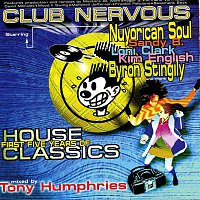 Tony Humphries – Club Nervous - First Five Years of House Classics