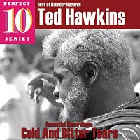Ted Hawkins – Cold and Bitter Tears: Essential Recordings