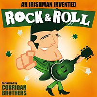 Corrigan Brothers – An Irishman Invented Rock and Roll