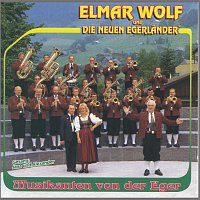 Elmar Wolf und die neuen Egerlander – Musikanten von der Eger
