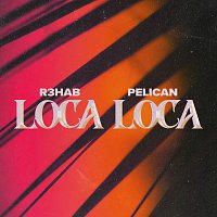 R3HAB, Pelican – Loca Loca