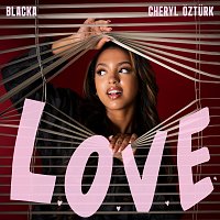 Cheryl Ozturk, Blacka – L.O.V.E.