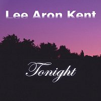 Lee Aron Kent – Tonight