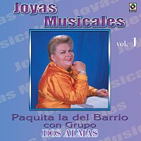 Paquita la del Barrio – Joyas Musicales: Con Grupo, Vol. 1 – Dos Almas
