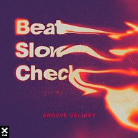 Groove Delight – Beat, Slow, Check