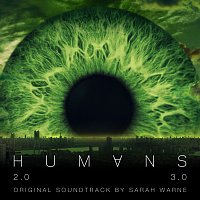 Sarah Warne – Humans Series 2 & 3 [Original Television Soundtrack]