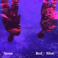 Soon – Red // Blue