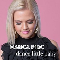 Manca Pirc – Dance little Baby