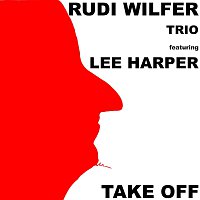 Rudi Wilfer Trio, Lee Harper – Take Off