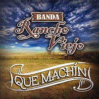 Banda Rancho Viejo – Que Machín