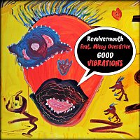 Revolvermouth feat. Missy Overdrive – Good Vibrations