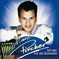 Marc Pircher – Ich War Nie Ein Casanova