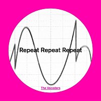 The Vocoders – Repeat Repeat Repeat