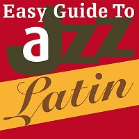 Various  Artists – Easy Guide to Jazz: Latin