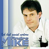 Mike Andre – Ich hab zuviel verlorn