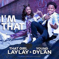 That Girl Lay Lay, Young Dylan – I'm That