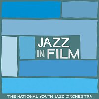 National Youth Jazz Orchestra – Jazz in Film