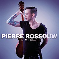 Pierre Rossouw – In My Bloed