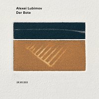 Alexei Lubimov – Der Bote