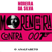 Moreira da Silva – Morengueira Contra 007
