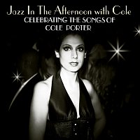 Přední strana obalu CD Jazz In The Afternoon With Cole: Celebrating The Songs Of Cole Porter