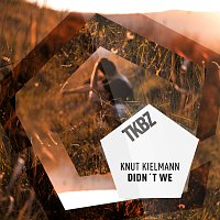 Knut Kielmann – Didn't We