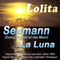 LOLITA – Seemann (Deine Heimat ist das Meer)/La Luna