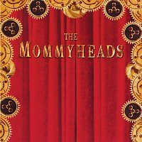 The Mommyheads – The Mommyheads