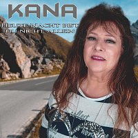 Kana – Heute Nacht bist du nicht allein