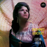 Lucha Villa – Sentimiento Ranchero [Remastered 2024]