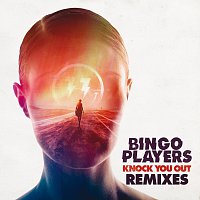 Bingo Players – Knock You Out [Remixes]