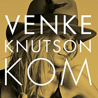 Venke Knutson – Kom