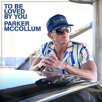 Parker McCollum – To Be Loved By You