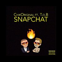 ChikOriginal, T.o.B – Snapchat (feat. T.o.B)