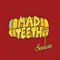 Mad Teeth – Saucin'