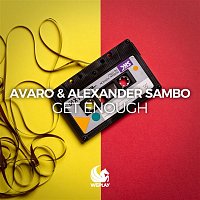 Avaro & Alexander Sambo – Get Enough