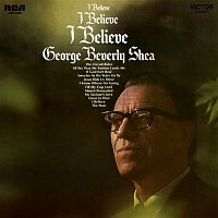 George Beverly Shea – I Believe