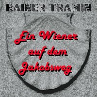 Rainer Tramin – Ein Wiener auf dem Jakobsweg