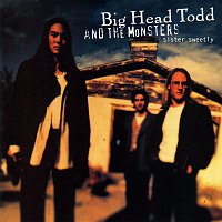 Big Head Todd, The Monsters – Sister Sweetly