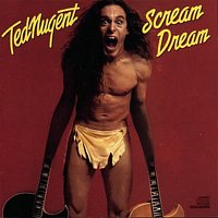 Ted Nugent – Scream Dream