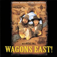 Michael Small – Wagons East! [Original Motion Picture Soundtrack]