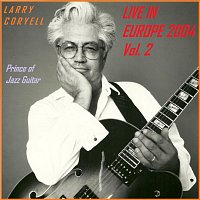 Larry Coryell, Powertrio – Live in Europe 2004 - Vol. 2