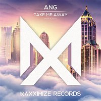 ANG – Take Me Away