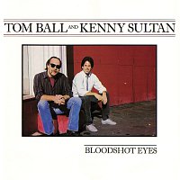 Tom Ball & Kenny Sultan – Bloodshot Eyes