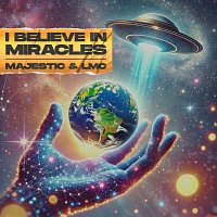 Majestic, LMC – I Believe In Miracles