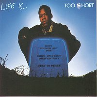 Too $hort – Life Is...Too $hort